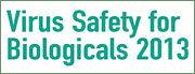 Viral Safety for Biologics 2013