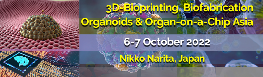 3D-Bioprinting, Biofabrication, Organoids & Organs-on-Chips Asia 2022